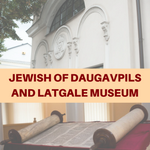 JEWISH OF DAUGAVPILS AND LATGALE MUSEUM