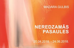 MADARA GULBIS. NEREDZAMĀS PASAULES