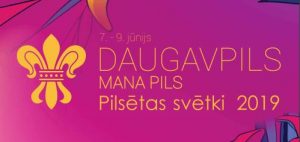 Daugavpils pilsētas svētki “DAUGAVPILS – MANA PILS”