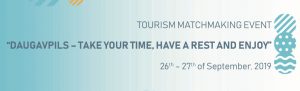 2nd International Tourism Matchmaking Event “Daugavpils – take your time, have a rest and enjoy”
