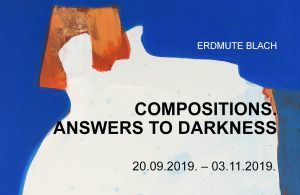 “Compositions. Answers to Darkness” Exhibition by Erdmute Blach