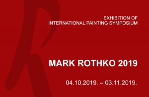 Exhibition of the 15th International Painting Symposium “Mark Rothko 2019”