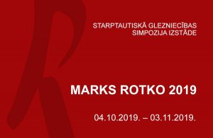 15. Starptautiskā glezniecības simpozija izstāde “Marks Rotko 2019”