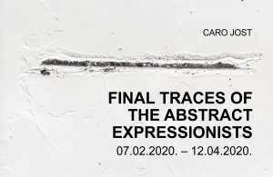 Exhibition by Caro Jost “Final Traces of the Abstract Expressionists”