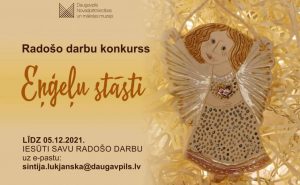 DAUGAVPILS NOVADPĒTNIECĪBAS UN MĀKSLAS MUZEJS AICINA SKOLĒNUS PIEDALĪTIES RADOŠO DARBU KONKURSĀ “EŅĢEĻU STĀSTI”