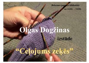 OLGAS DOGŽINAS IZSTĀDE “CEĻOJUMS ZEĶĒS”