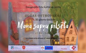 Olgas Ostrovskas 3D gleznu izstāde “Mana sapņu pilsēta”