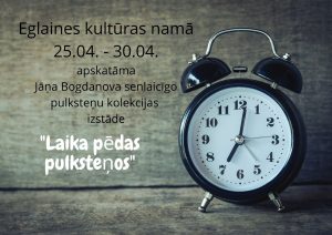 Jaņa Bogdanova senlaicīgo pulksteņu kolekcijas izstāde “Laika pēdas pulksteņos”