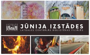 JŪNIJA MĀKSLAS IZSTĀDES LATGALES CENTRĀLĀS BIBLIOTĒKAS FILIĀLĒS