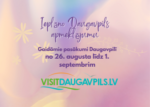 Pasākumi Daugavpilī no 26. augusta līdz 1. septembrim