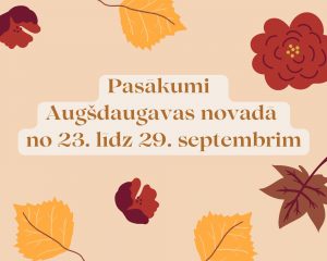 Pasākumi Augšdaugavas novadā no 23. līdz 29.septembrim