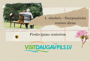 Daugavpils seniori varēs pavadīt Starptautisko senioru dienu interesanti un izzinoši