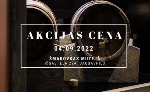 ŠMAKOVKAS MUZEJĀ – IEEJAS BIĻETES PAR AKCIJAS CENU