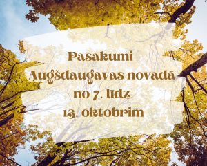 Pasākumi Augšdaugavas novadā no 7. līdz 13.oktobrim