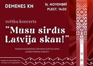 Latvijas proklamēšanas 104. gadadienai veltīts koncerts “Mūsu sirdīs Latvija skan!”