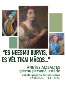 Anetes Aizbaltes gleznu personālizstāde “Es neesmu burvis, es vēl tikai mācos…”