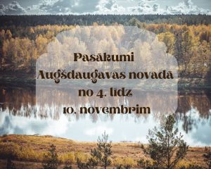 Pasākumi Augšdaugavas novadā no 4. līdz 10. novembrim