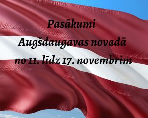 PASĀKUMI AUGŠDAUGAVAS NOVADĀ NO 11. LĪDZ 17. NOVEMBRIM