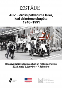 Izstāde “ASV – drošs patvērums laikā, kad dzimtene okupēta 1940-1991”