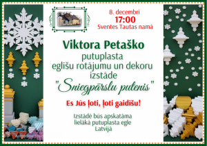 Viktora Petaško putuplasta eglīšu rotājumu un dekoru izstāde “Sniegpārslu putenis”