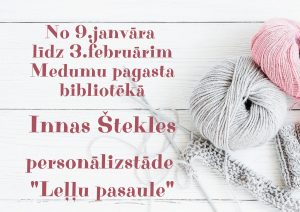 Innas Štekles personālizstāde “Leļļu pasaule”