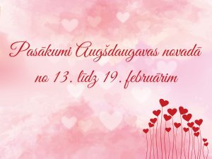 Pasākumi Augšdaugavas novadā no 13. līdz 19. februārim