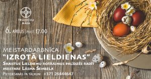 MEISTARDARBNĪCA “IZROTĀ LIELDIENAS”
