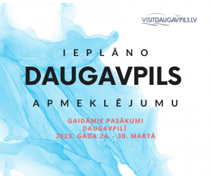 Pasākumi Daugavpilī 2023. gada 24.-30. martā