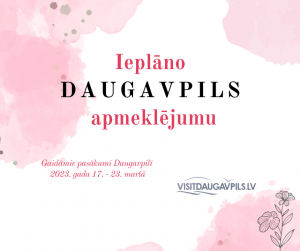Pasākumi Daugavpilī 2023. gada 17.-23. martā