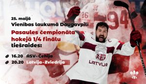 25. MAIJĀ VIENĪBAS LAUKUMĀ VARĒS VĒROT PASAULES ČEMPIONĀTU HOKEJĀ