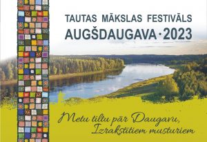 TAUTAS MĀKSLAS FESTIVĀLS “AUGŠDAUGAVA 2023”