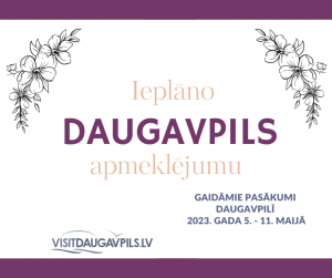 Pasākumi Daugavpilī 2023. gada 5.-11. maijā