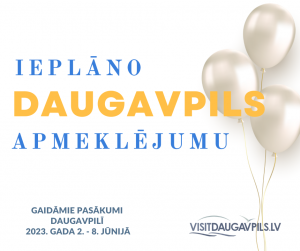 Pasākumi Daugavpilī 2023. gada 2. – 8. jūnijā