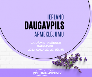 Pasākumi Daugavpilī 2023. gada 22.-27. jūlijā