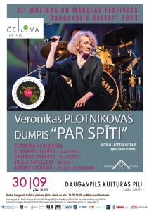 VERONIKAS PLOTŅIKOVAS muzikāli-poētiska izrāde “PAR SPĪTI”