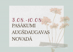 Pasākumi Augšdaugavas novadā 2023. gada 3.-10. augustā