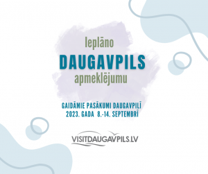 Pasākumi Daugavpilī 2023. gada 8.-14. septembrī