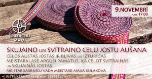Meistarklase “Skujaino un svītraino celu jostu aušana”