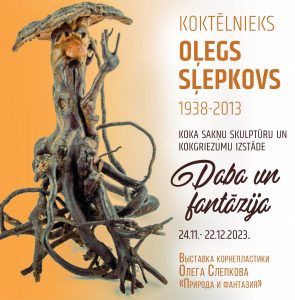 Oļega Sļepkova koka sakņu skulptūru un kokgriezumu darbu izstāde “Daba un fantāzija”