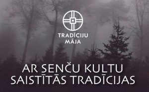 Lekcija “Ar senču kultu saistītās tradīcijas”