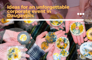 Ideas for an unforgettable corporate event in Daugavpils