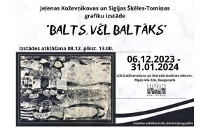 Jeļenas Koževņikovas un Sigijas Šķēles-Tomiņas grafiku izstāde „BALTS, VĒL BALTĀKS”