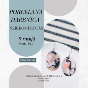 Darbnīca “Porcelāna rotas nerikomi tehnikā” tekstila studijā “LAMA DAZZ”