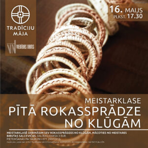 Meistarklase “Pītā rokassprādze no klūgām”