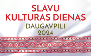 Daugavpilī notiks Slāvu kultūras dienas 2024