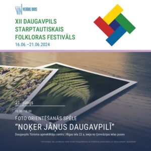 XII Daugavpils Starptautiskais folkloras festivāls: foto orientēšanās spēle “Noķer Jāņus Daugavpilī”