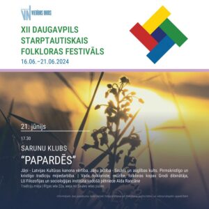 XII Daugavpils Starptautiskais folkloras festivāls: Sarunu klubs “Papardēs”