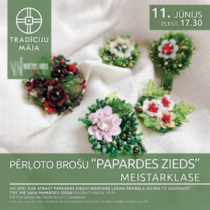 PĒRĻOTO BROŠU “PAPARDES ZIEDS” MEISTARKLASE