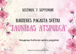 Naujenes pagasta svētki “Jaunības atspulgā”