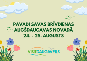 Pavadi savas brīvdienas Augšdaugavas novadā (24. – 25. augusts)